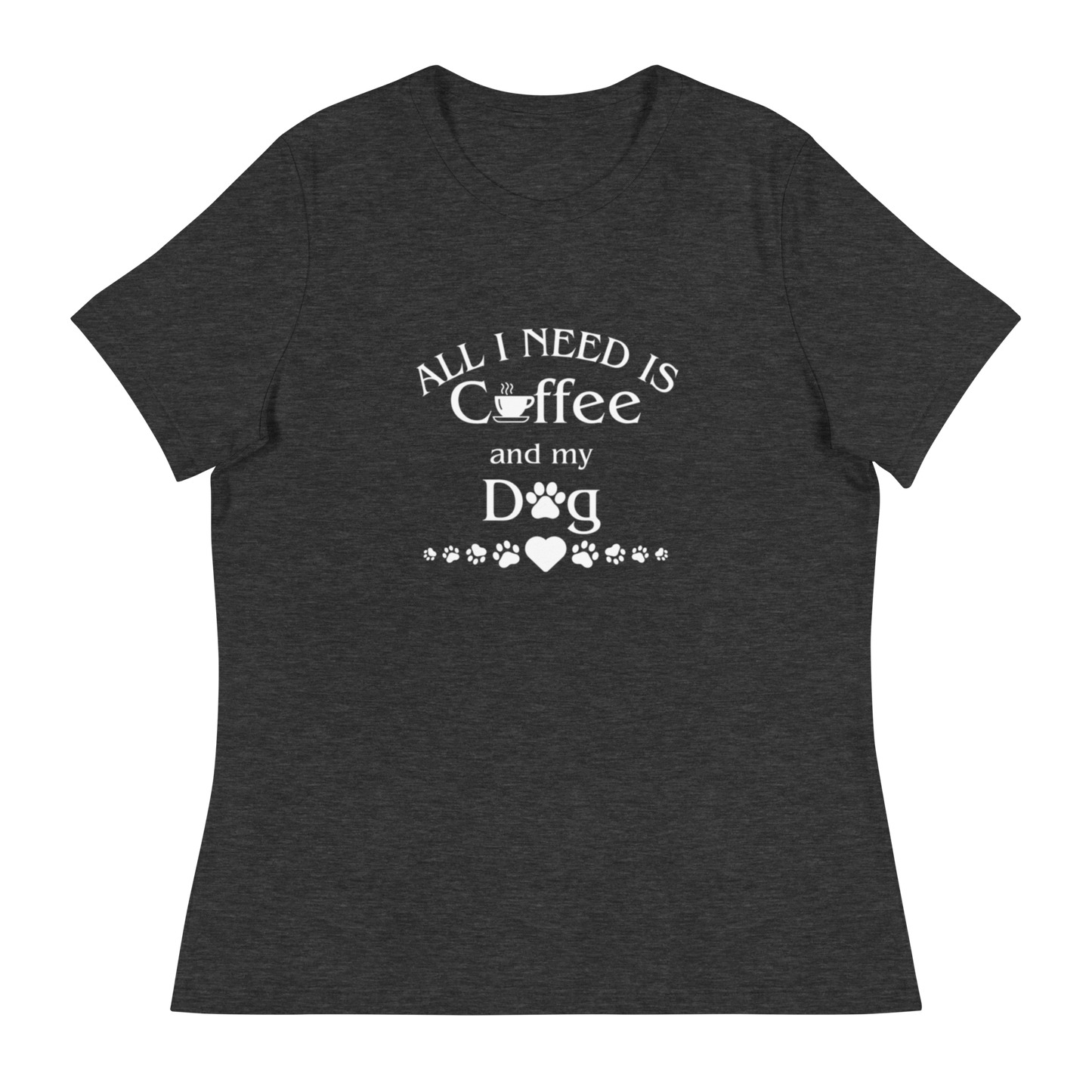 All I need is Coffee and my Dog