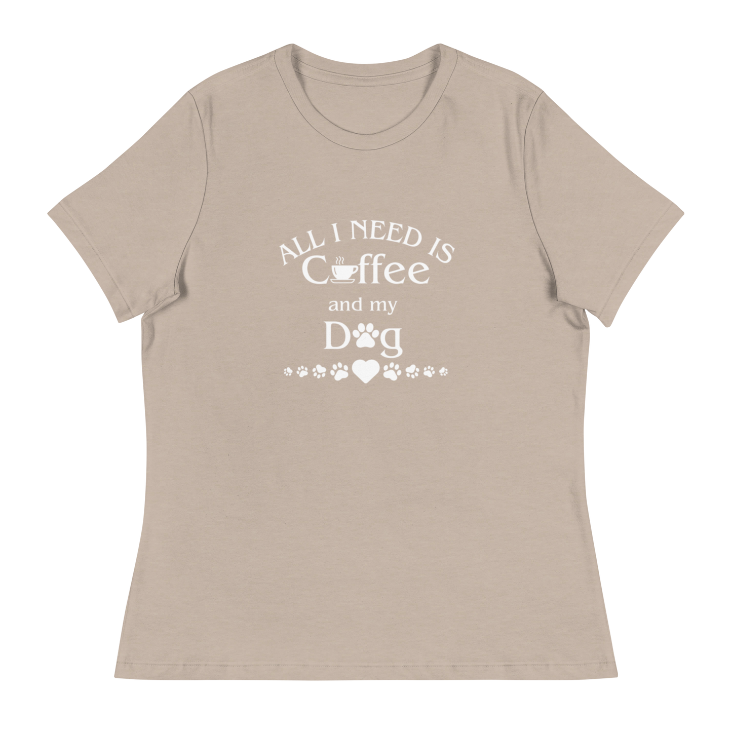 All I need is Coffee and my Dog