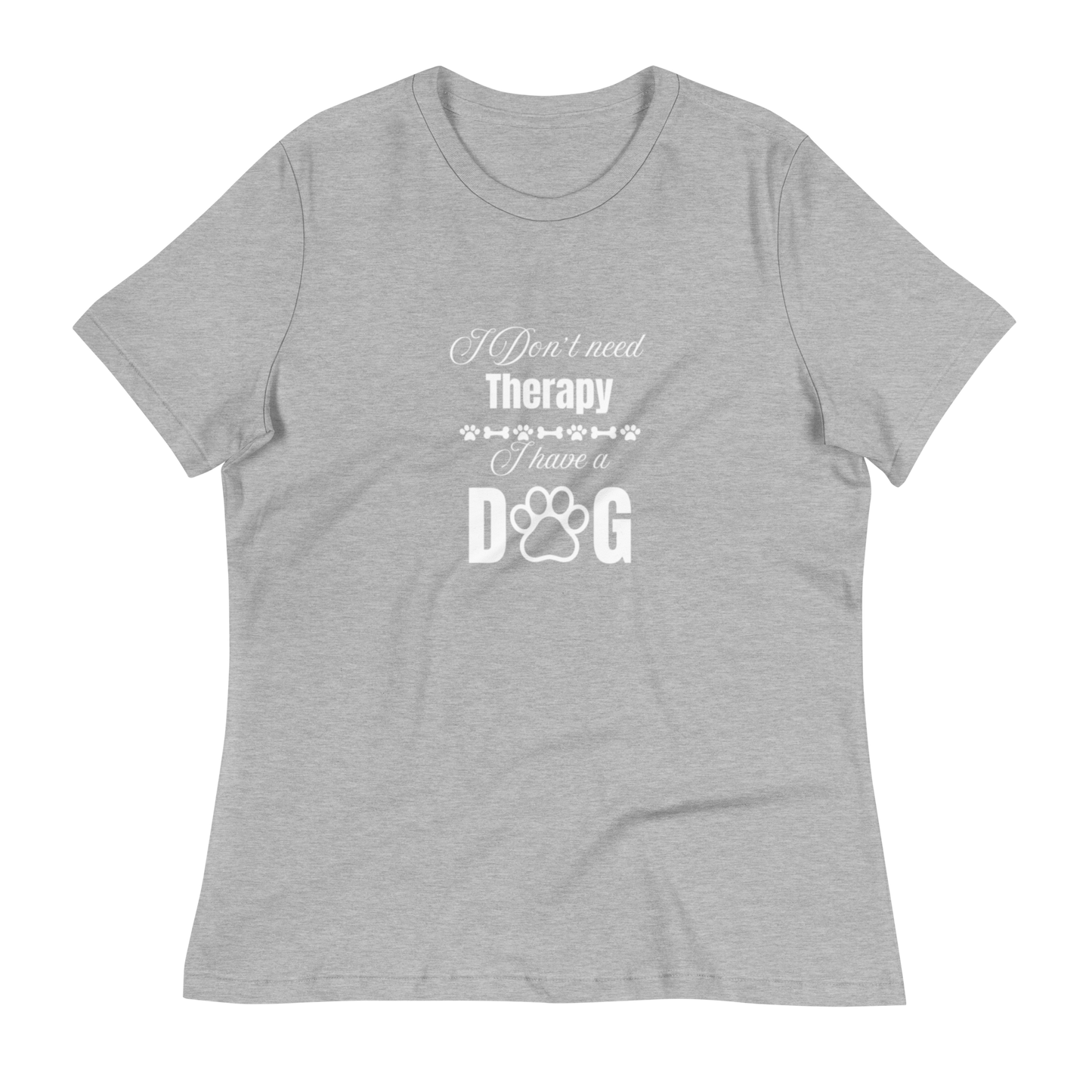 I Don't Need therapy. I Have A Dog