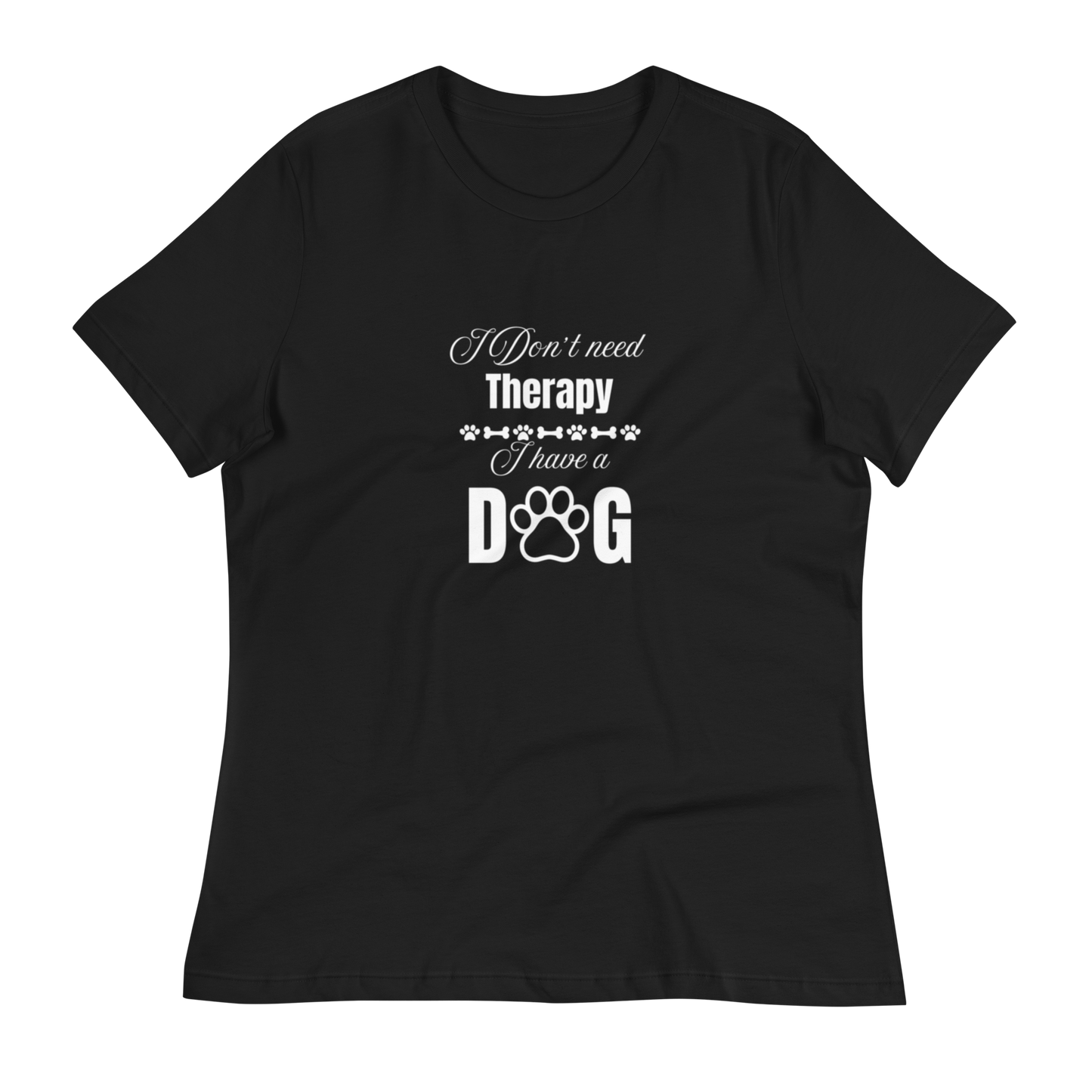I Don't Need therapy. I Have A Dog