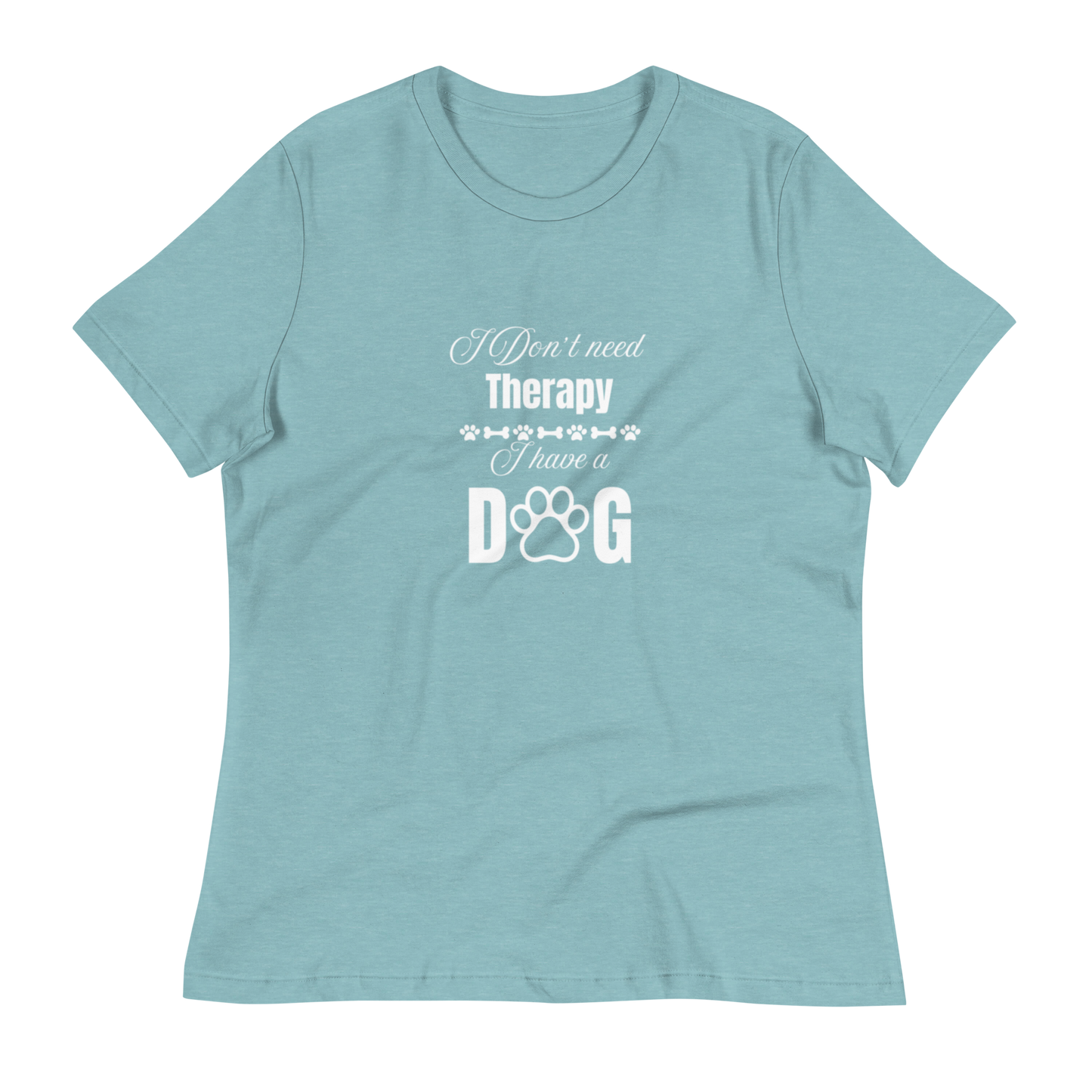 I Don't Need therapy. I Have A Dog