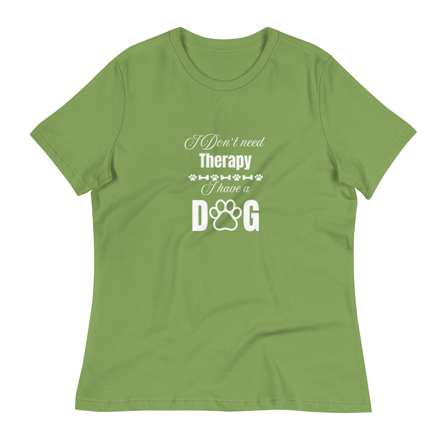 I Don't Need therapy. I Have A Dog